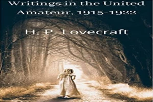 Book cover of Writings in the United Amateur by Howard Phillips Lovecraft Book cover of Writings in the United Amateur by Howard Phillips Lovecraft